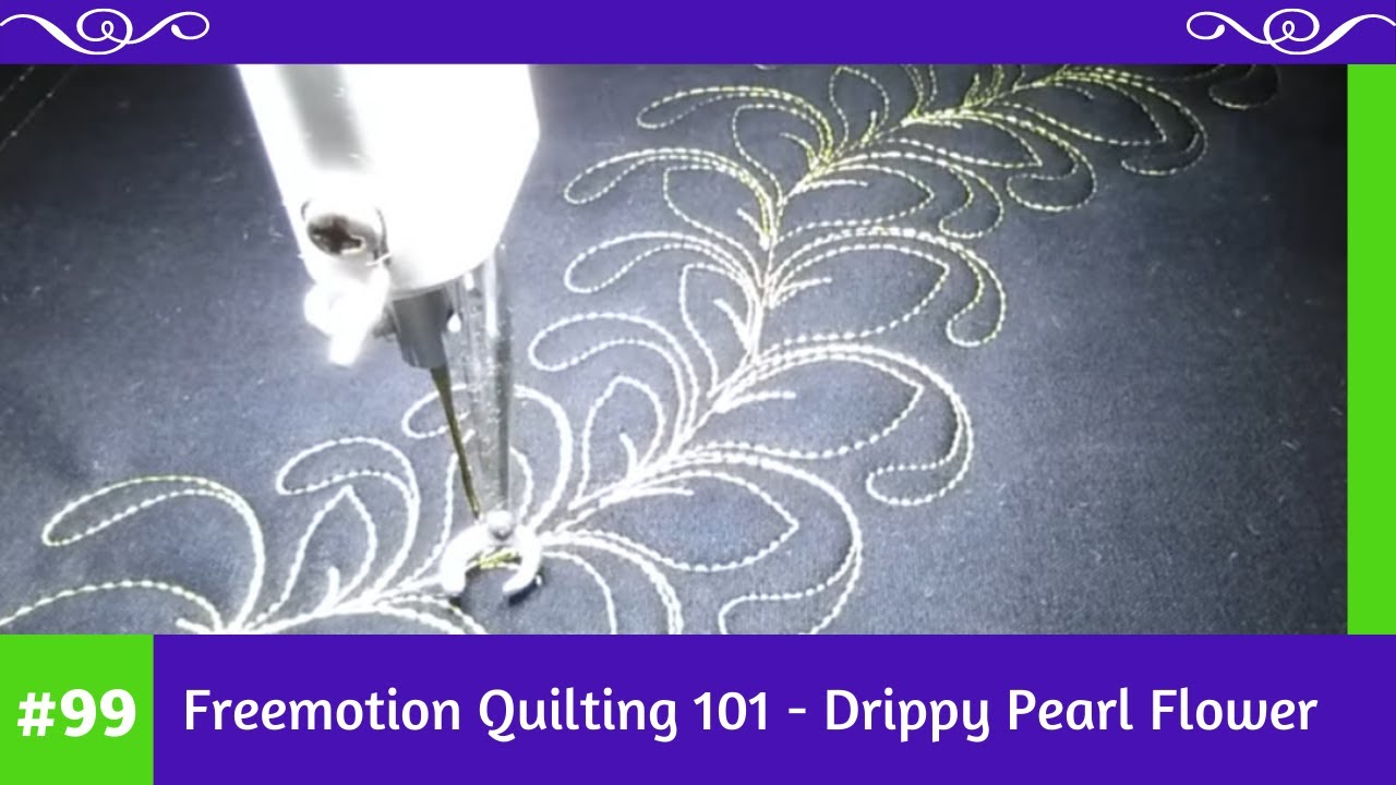 Freemotion Quilting 101 #99 - Drippy Pearl Feather - YouTube
