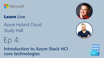 Learn Live - Introduction to Azure Stack HCI core technologies