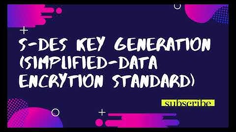 S-DES Key Generation || Simplified Data Encryption Standard || Computer Network Security