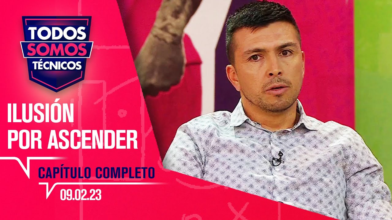 Todos Somos Técnicos - ¡Comienza el Ascenso 2023! | Capítulo 9 de ...