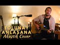 Tolunay - Anlasana (Haluk Levent Akustik Cover)