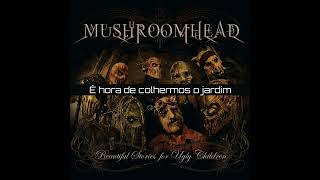 Mushroomhead - Harvest the Garden (Legendado/Tradução)