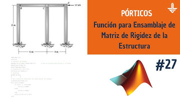 Matlab Aplicado - Función para Ensamblaje de Matriz de Rigidez de la Estructura - Pórticos 2D