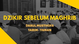 DZIKIR MENJELANG MAGHRIB KHULASHOTUL MADAD ANNABAWIYAH - DARUL MUSTHOFA TARIM YAMAN