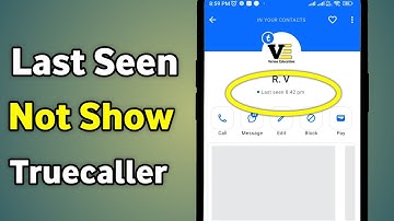 Truecaller Last Seen Not Showing | Last Seen Not Showing On Truecaller