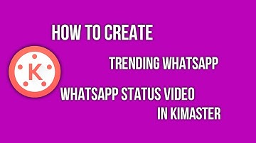 How to create trending WhatsApp status video in kinemaster #kinemaster learning tutorial
