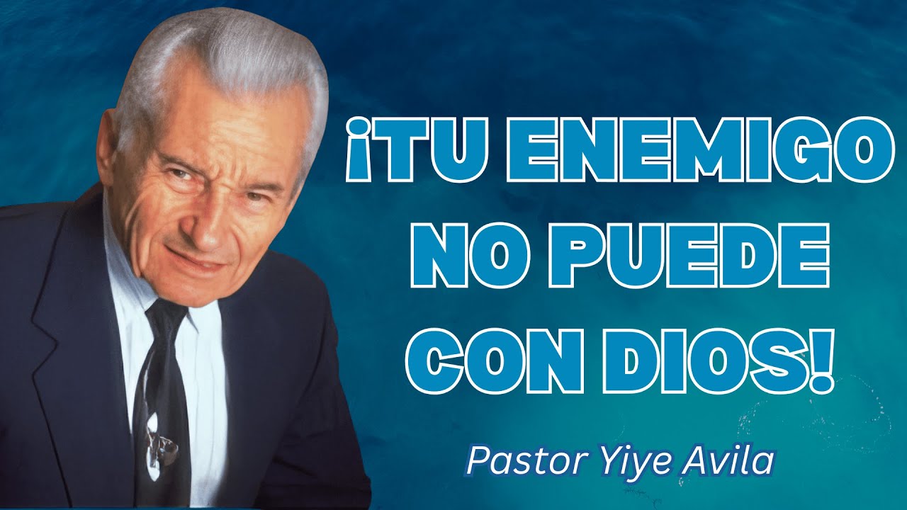 Yiye Ávila Predicas | ¡Tu Enemigo NO Puede Con Dios! Rompe Maldiciones ¡HOY! ✨
