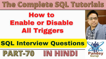 70.How to Enable or Disable All Triggers in SQL Server in Hindi|Interview Questions|  @PandeyGuruji