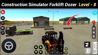 Construction Simulator Forklift Dozer - Gameplay || Level - 8