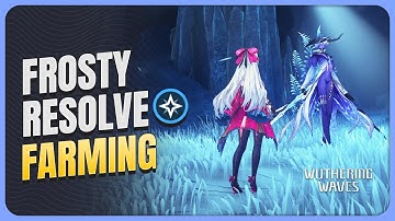 [With Route Map] Complete Frosty Resolve 3-Cost Echo Farming Guide | Wuthering Waves 2.0