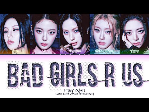 ITZY Bad Girls R Us 있지 Bad Girls R Us 가사 Color Coded Lyrics 