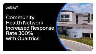 How Community Health Network Makes Every Patient Encounter Count with Qualtrics