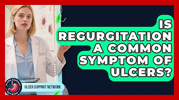 Is Regurgitation A Common Symptom Of Ulcers? - Ulcer Support Network