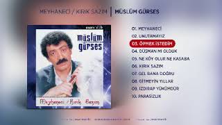 Müslüm Gürses - Öpmek Istedim Resimi