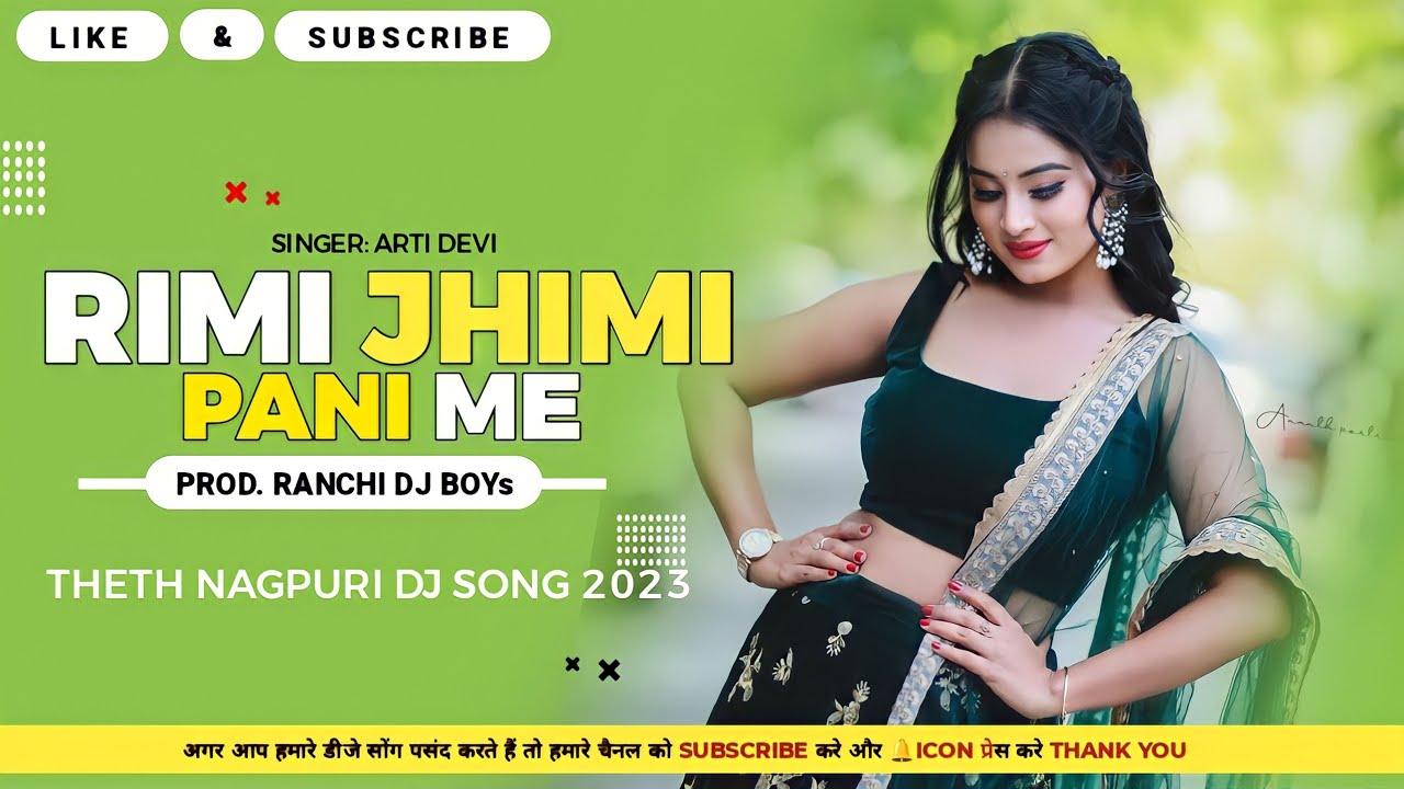 Rimi Jhimi Pani Me Theth Nagpuri Dj Song 2023  Singer Arti Devi Prod Ranchi Dj Boys