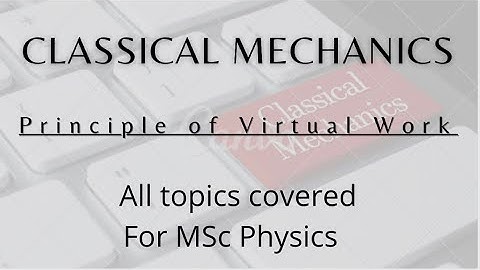 Classical Mechanics | Principle of Virtual Work
