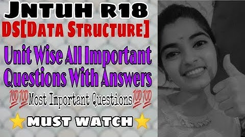 jntuh r18 ds  datastructure all units important questions with answers and explaination 💯😍👍