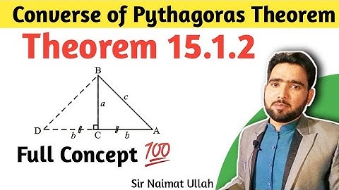 Theorem 15.1.2 Class 9 Maths Chapter 15 | Converse of Pythagoras Theorem | Naimat Maths