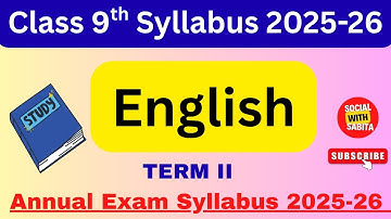 Class 9 English Final term exam syllabus 2025-26 / English term 2 syllabus / Class 9 CBSE DOE