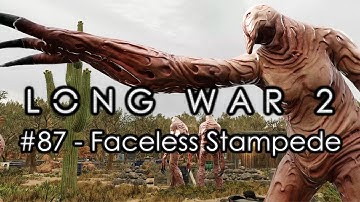 Long War 2 - Legend #87 "Faceless Stampede" - XCOM 2 Let