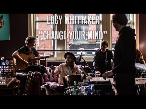 Lucy Whittaker - Change Your Mind - Ont Sofa Live at Black Swan Leeds