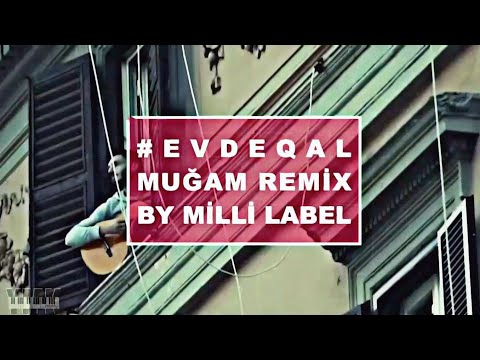 Milli Label - Evde Qal |Remix Muqam (YMK Musiqi) #Evdekal