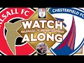 Walsall v Chesterfield Live Playoffs Watchalong!