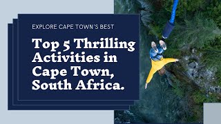 Top 5 Thrilling Activities in Cape Town South Africa