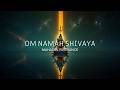 Om Namah Shivaya Bass Boosted | Mahadev Psytrance