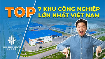 Top 7 Khu Công Nghiệp Lớn Nhất Việt Nam