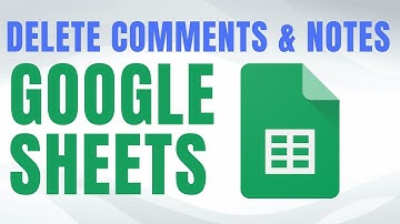 How to DELETE Google Sheets Comments and Notes in Seconds!