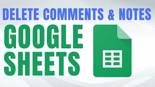How to DELETE Google Sheets Comments and Notes in Seconds!