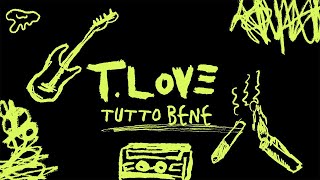 T.LOVE - TUTTO BENE - gościnnie Sokół (lyric video)
