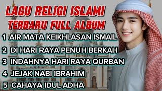Di Hari Raya Penuh Berkah - Lagu Religi Islami Sedih Full Album - Sangat Menyentuh Hati ||