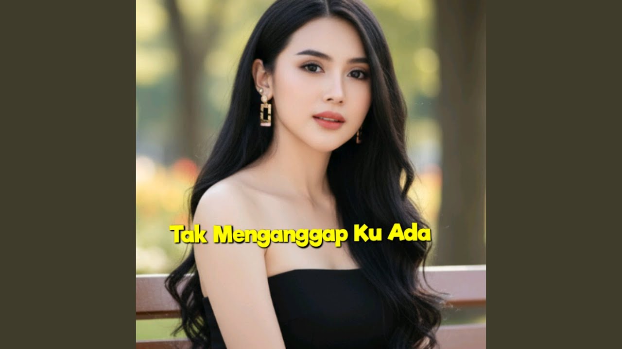 Tak Menganggap Ku Ada