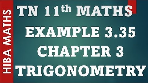11th maths chapter 3 trigonometry example 3.35 tn syllabus hiba maths