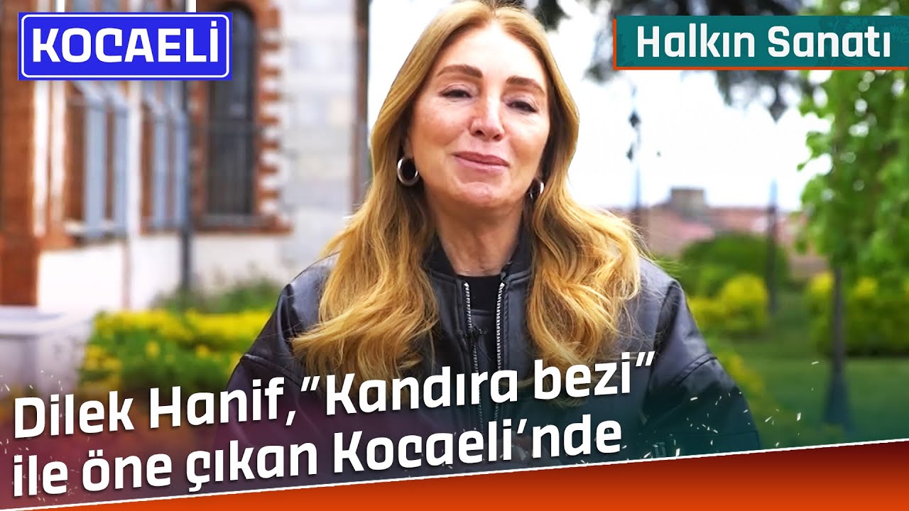 Dilek Hanif, 