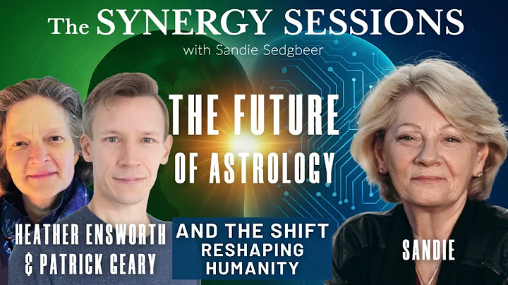 The Future of Astrology and the Shift Reshaping Humanity with Dr .Heather Ensworth and Patrick Geary