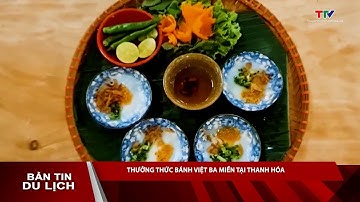 Thưởng thức Bánh Việt ba miền tại Thanh Hóa | Truyền hình Thanh Hóa