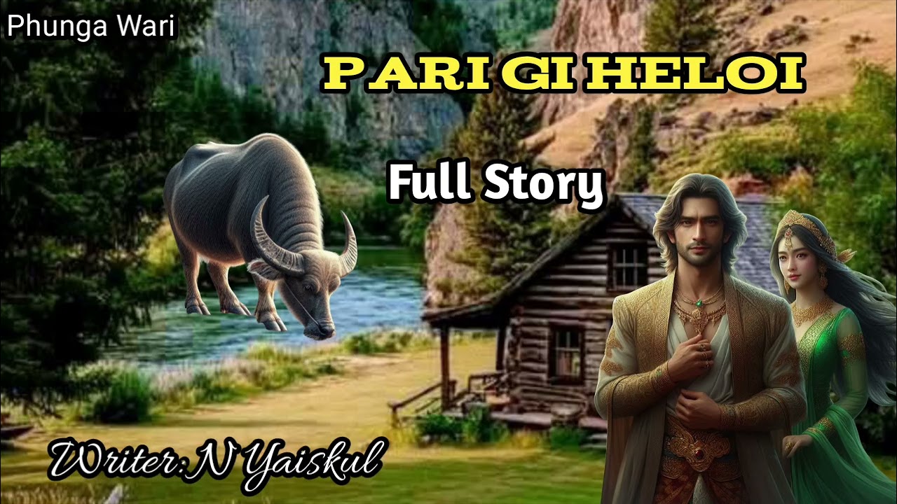 PARI GI HELOI ( Full Story  ) Phunga Wari  || Manipuri Story 