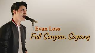 Full Senyum Sayang - Evan Loss (Lirik Lagu)