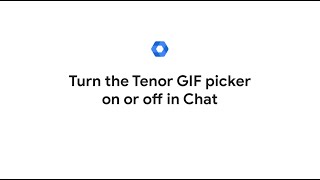 Turn the Tenor GIF picker on or off in chat