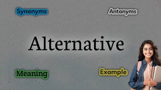 Alternative Meaning || Alternative Pronunciation || ɔːlˈtɝː.nə.t̬ɪv