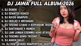 Dj Jawa  Album Terbaru 2026  Bassdj Sewates Koncodj Raiso Ngapusidj Ikhlas X Nresnani