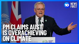 Scott Morrison claims Australia 'leads the pack' on tackling climate change at COP26 | 10 News First