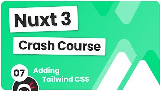Nuxt 3 Crash Course #7 - Adding Tailwind CSS