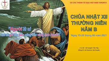 2021 06 19/20 Chúa Nhật 12 Thường Niên