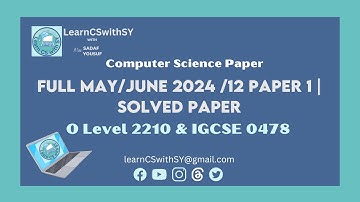 Full  IGCSE (0478) |O Level Computer Science (2210) May/June 2024 /12 Paper 1 | Solved paper
