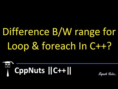 Difference B/W range for Loop & foreach In C++?