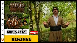 Kuriş Azîzî - Xiringe